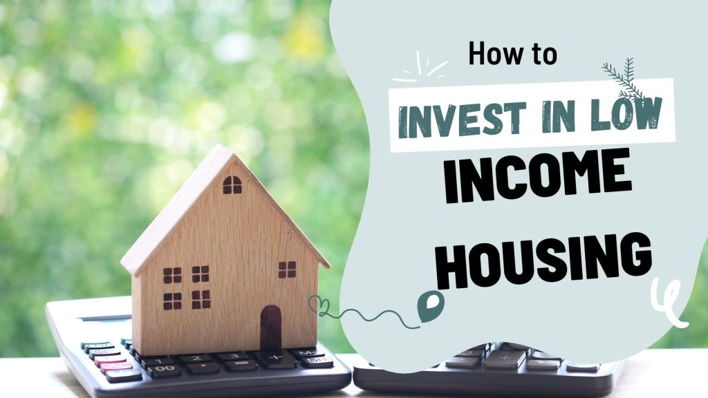 How to Invest in Low Income Housing