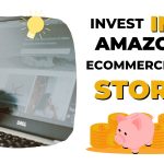 Invest in Amazon Ecommerce Store