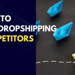 How to Find Dropshipping Competitors