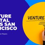 Top Venture Capital Firms San Francisco