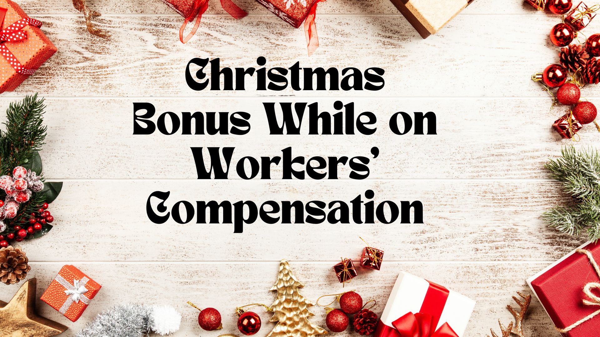 Christmas Bonus While on Workers' Compensation
