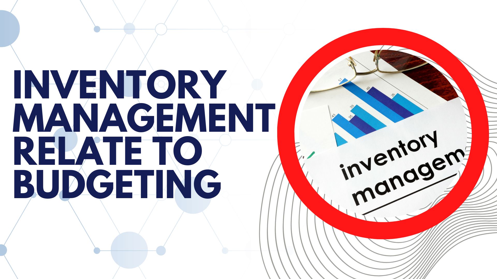 How Does Inventory Management Relate to Budgeting