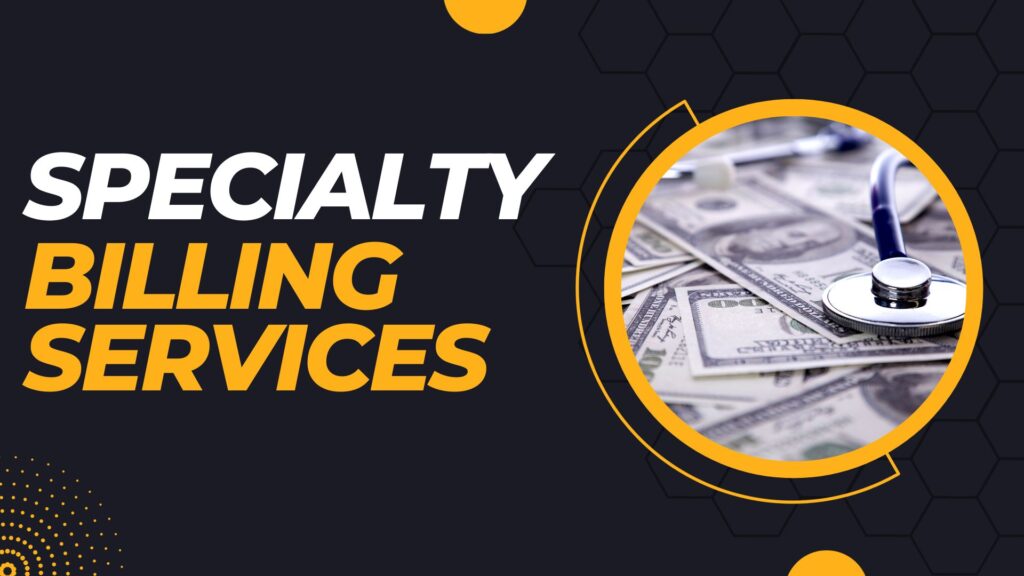 Specialty Billing Services: Maximizing Success with Expert Solutions ...