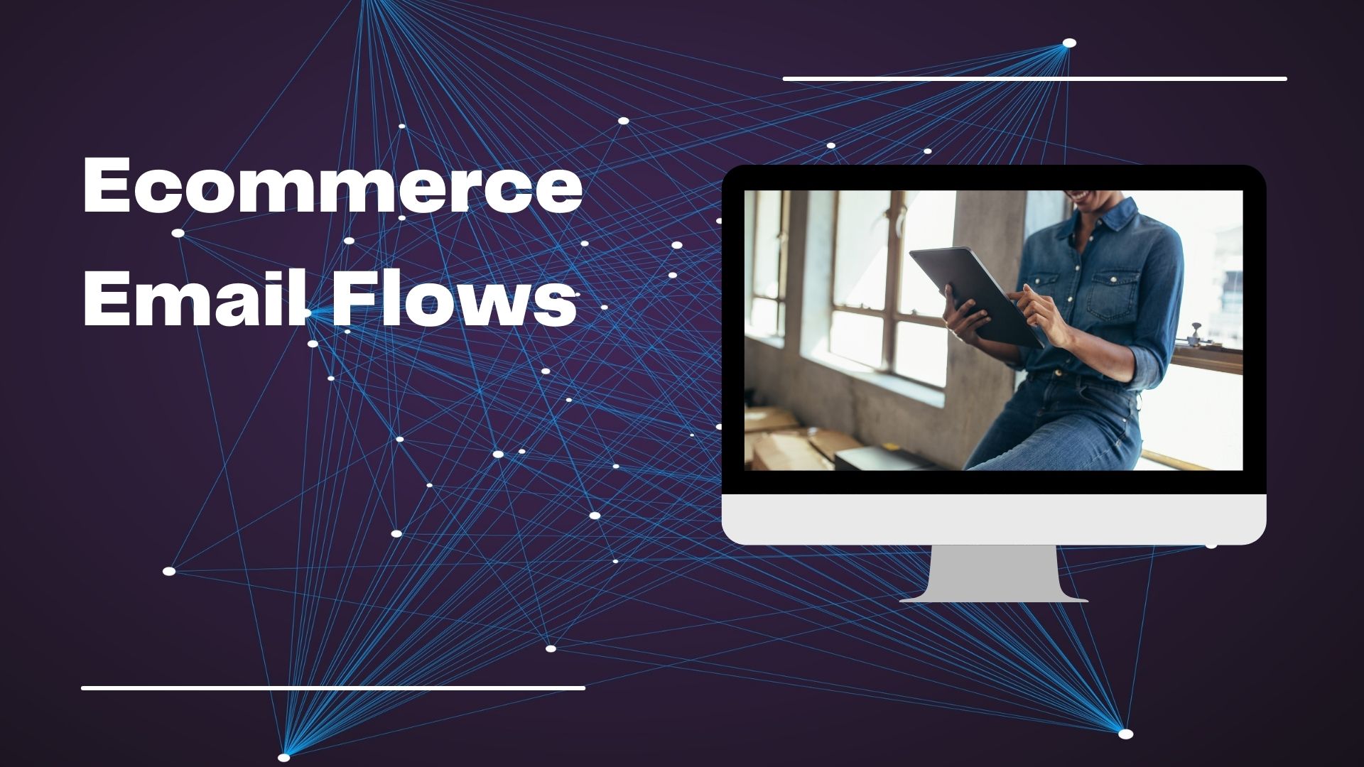 Ecommerce Email Flows