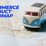 Ecommerce Product Roadmap