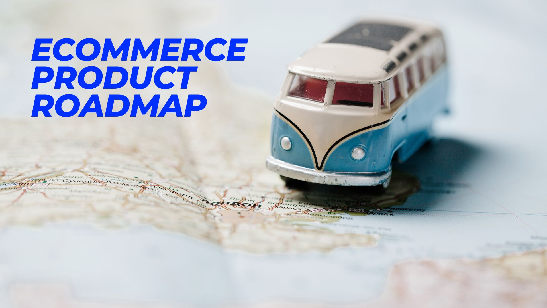 Ecommerce Product Roadmap