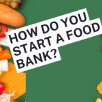 How Do You Start a Food Bank