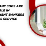 How Many Jobs are Available in Investment Bankers Brokers Service