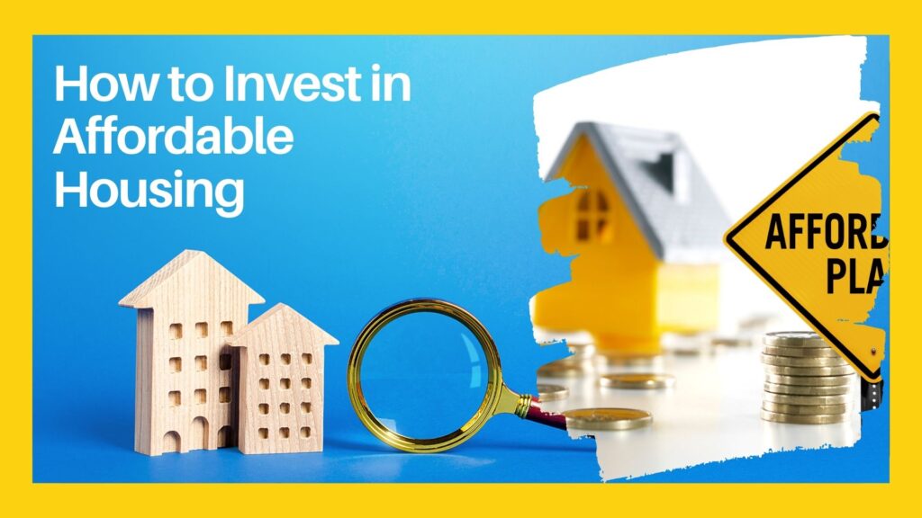 How to Invest in Affordable Housing: A Comprehensive Guide  Invest Issue