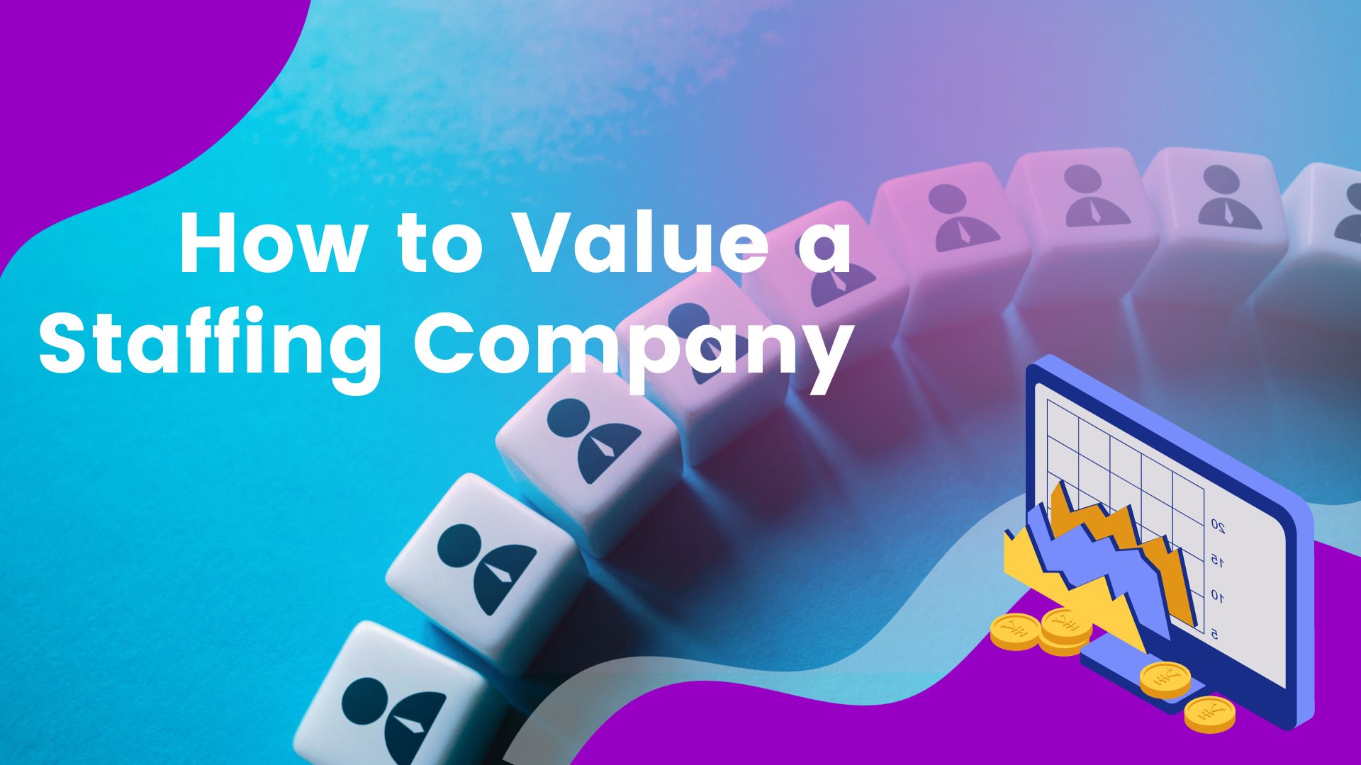 How to Value a Staffing Company