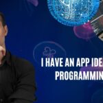 I Have an App Idea But No Programming Skills