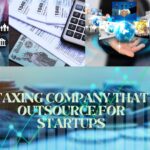 Taxing Company That Outsource for Startups