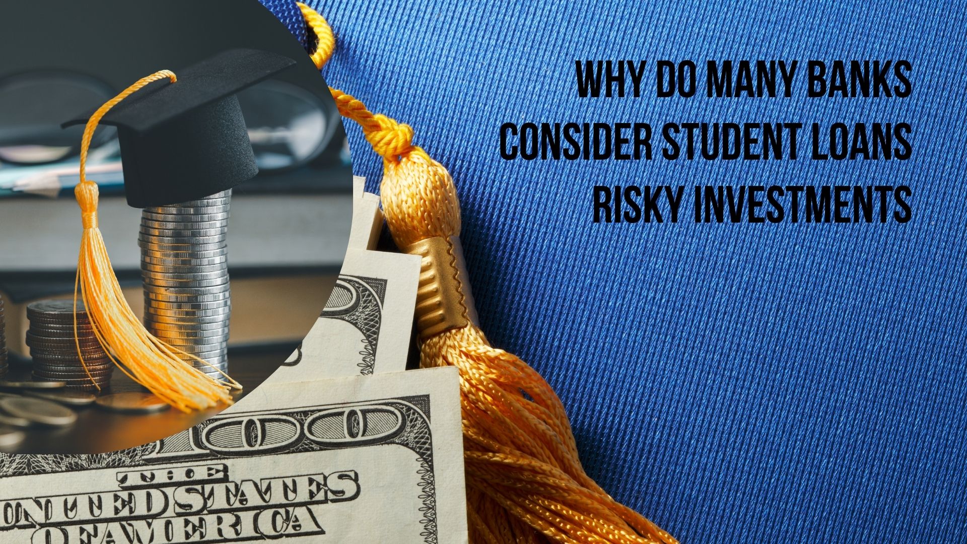 Why Do Many Banks Consider Student Loans Risky Investments