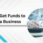 How to Get Funds to Start a Business