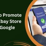 How to Promote Your Ebay Store on Google