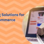 Shipping Solutions for Ecommerce