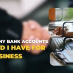 How Many Bank Accounts Should I Have for My Business