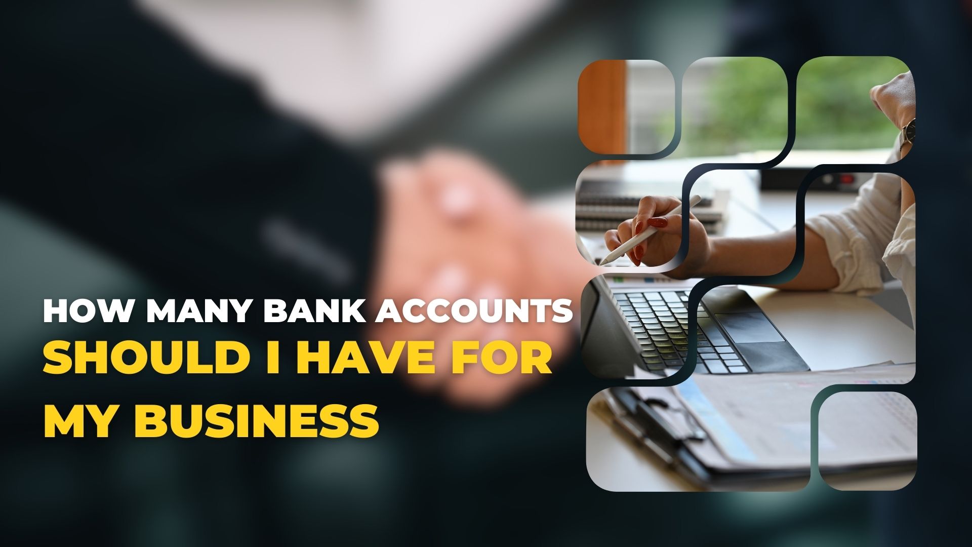 How Many Bank Accounts Should I Have for My Business