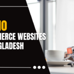 Top 10 ECommerce Websites in Bangladesh