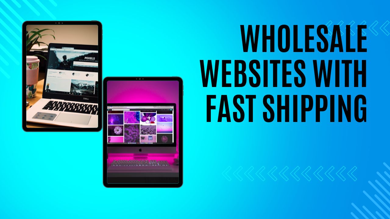 Wholesale Websites With Fast Shipping