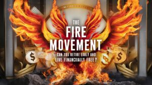 The FIRE Movement: Can You Retire Early And Live Financially Free?