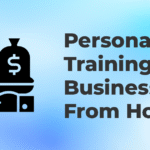 Starting a Personal Training Business from Home