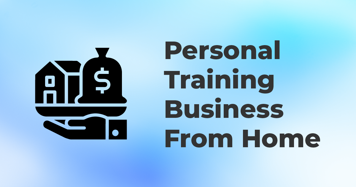 Starting a Personal Training Business from Home